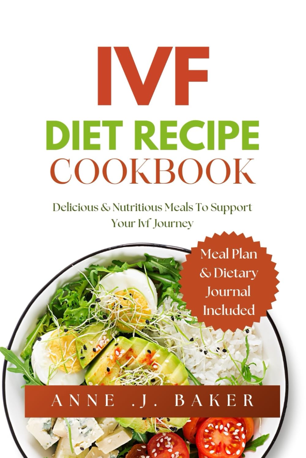 IVF DIET RECIPE COOKBOOK: Delicious & Nutritious Meals to Support Your IVF Journey (Healthy Diet Series) - 9960