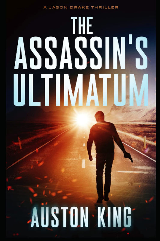The Assassin's Ultimatum: CIA Assassin (Jason Drake Thrillers)