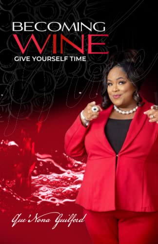 Becoming Wine: Give Yourself Time - 5717