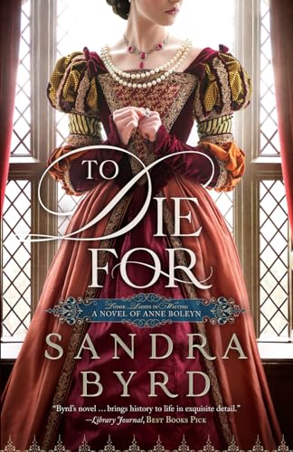 To Die For: A Novel of Anne Boleyn (Tudor Ladies in Waiting)