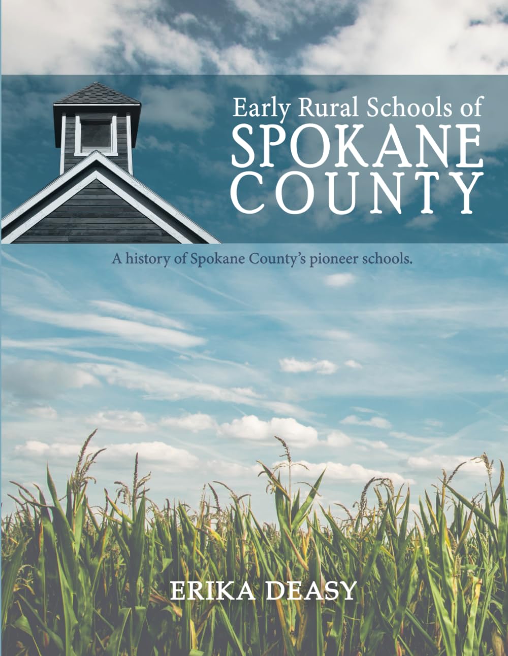 Early Rural Schools of Spokane County: A history of Spokane County's pioneer schools.
