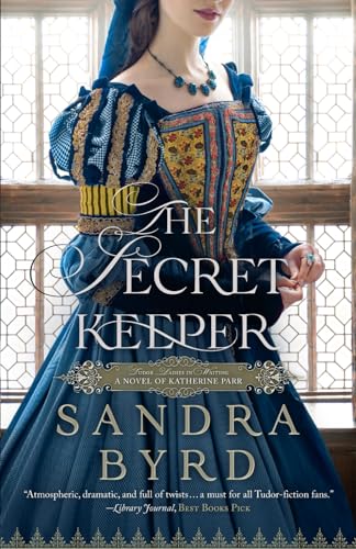The Secret Keeper: A Novel of Katherine Parr (Tudor Ladies in Waiting) - 5812