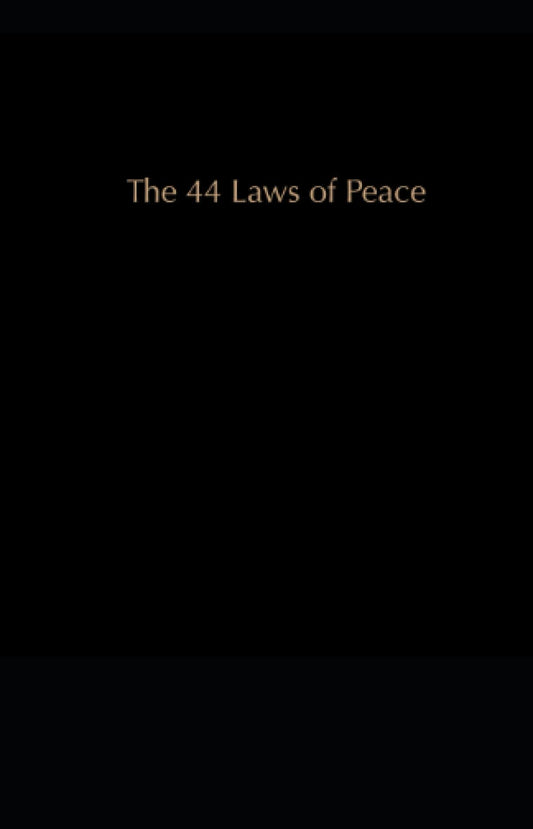 The 44 Laws of Peace (The Laws of Peace)
