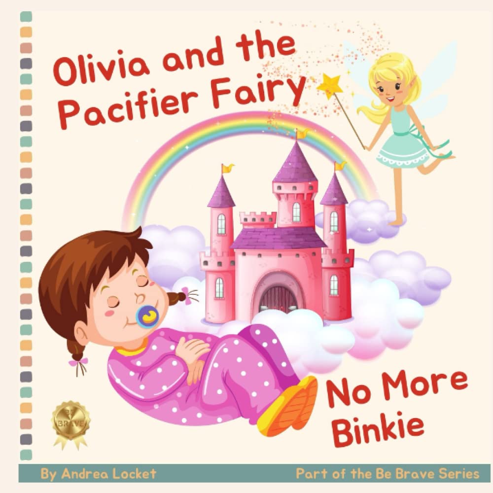 Olivia and Pacifier Fairy - No More Binkies: A Help To Give Up A Pacifier Book - 4261