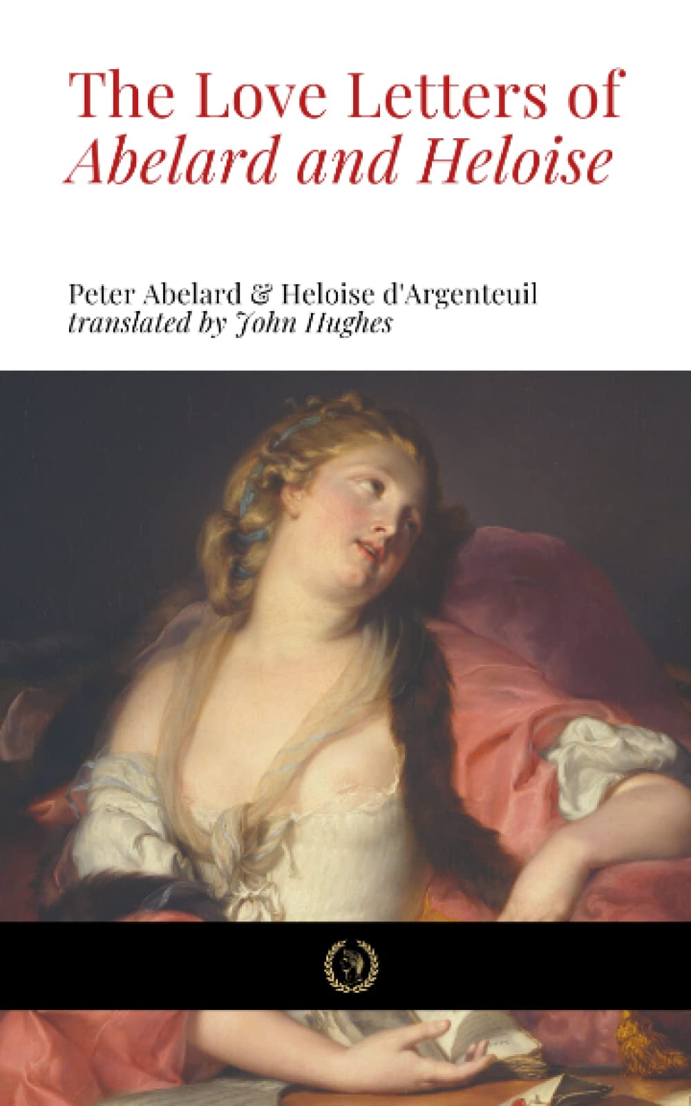 The Love Letters of Abelard and Heloise