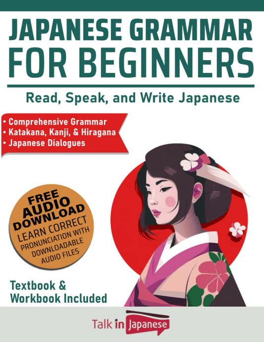 Japanese Grammar for Beginners Textbook & Workbook Included: Read, Speak, and Write Japanese - 8658