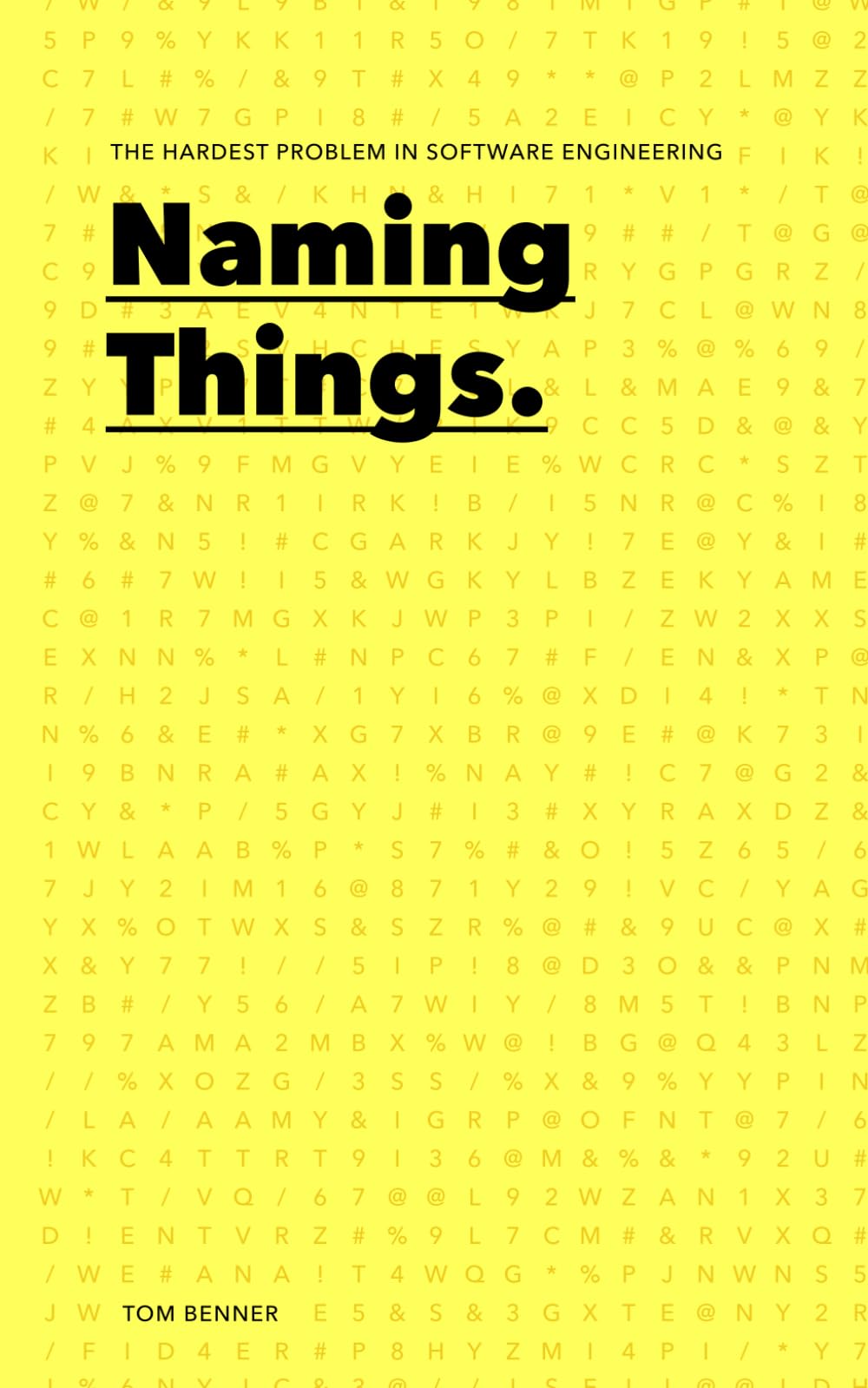 Naming Things: The Hardest Problem in Software Engineering - 4103