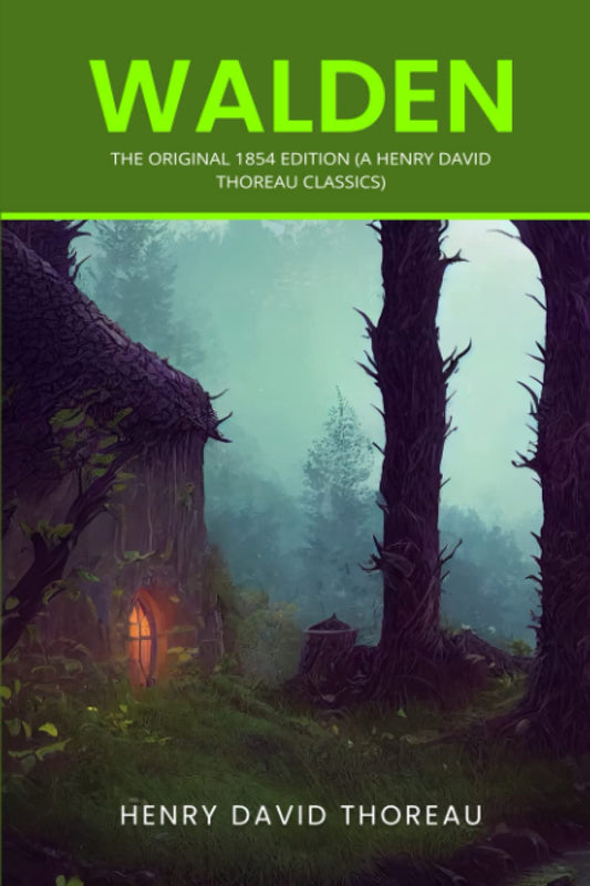 Walden: The Original 1854 Edition (A Henry David Thoreau Classics) - 8151