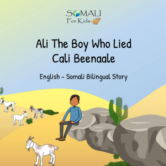 Ali the boy who lied ~ Cali Beenaale: English - Somali Bilingual Story by Somali For Kids (Somali - English Bilingual Books)