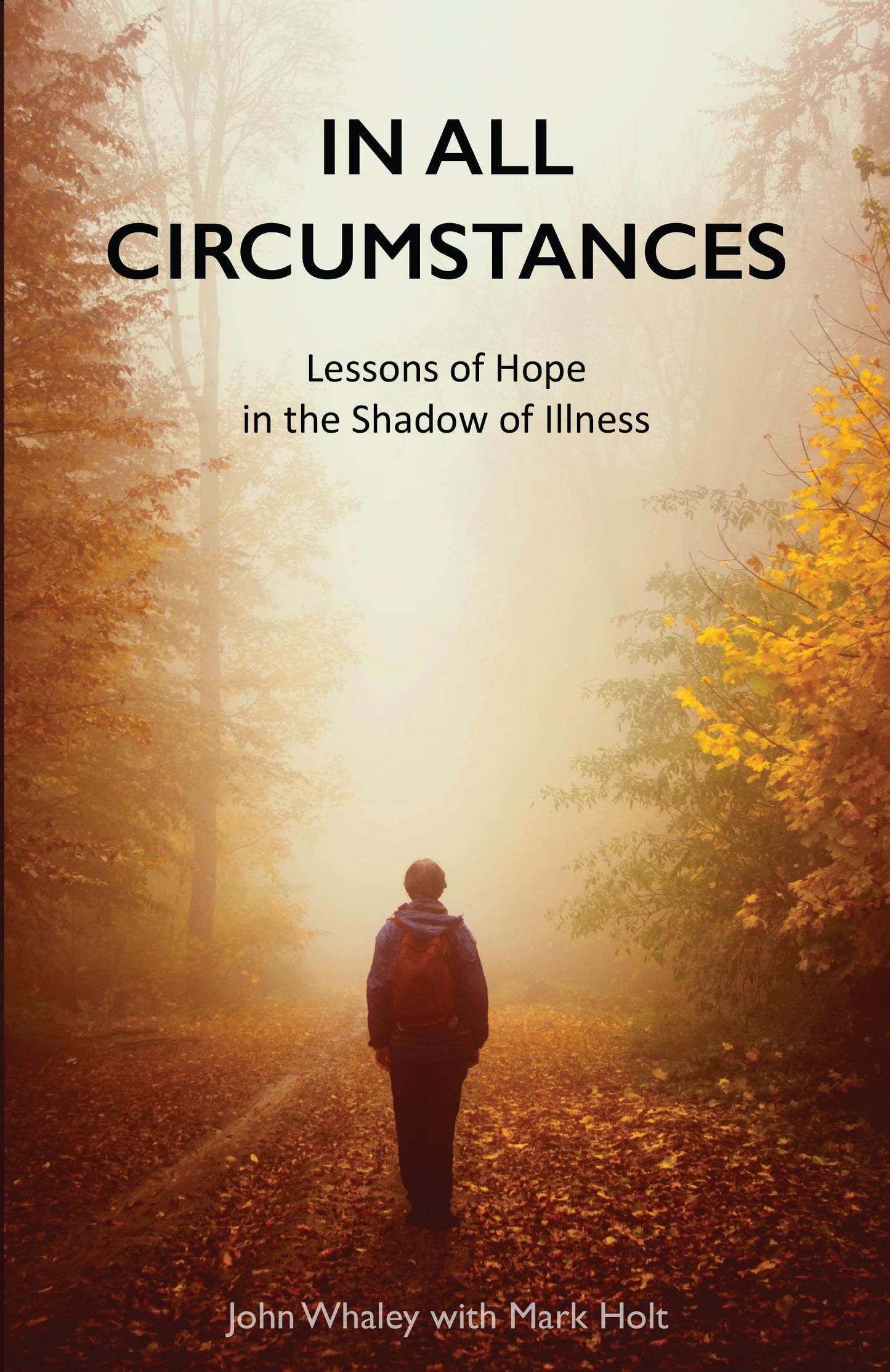 In All Circumstances: Lessons of Hope in the Shadow of Illness