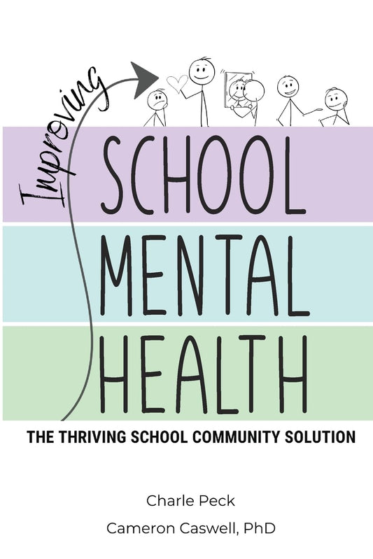Improving School Mental Health: The Thriving School Community Solution