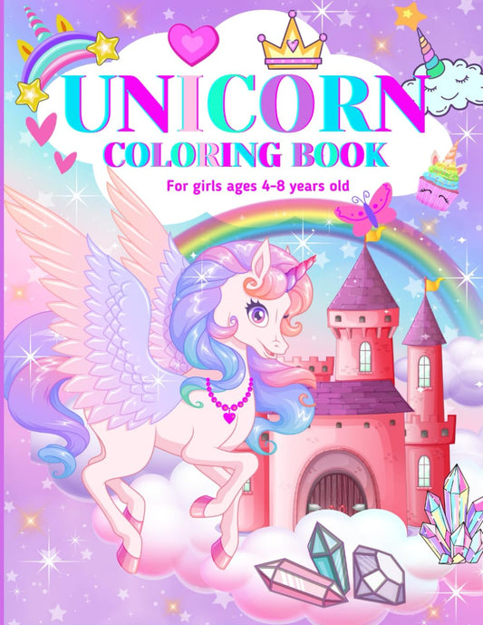 Unicorn Coloring Book For Girls Ages 4-8 Years Old: Cute Unicorn Coloring Book For Kids - 2516