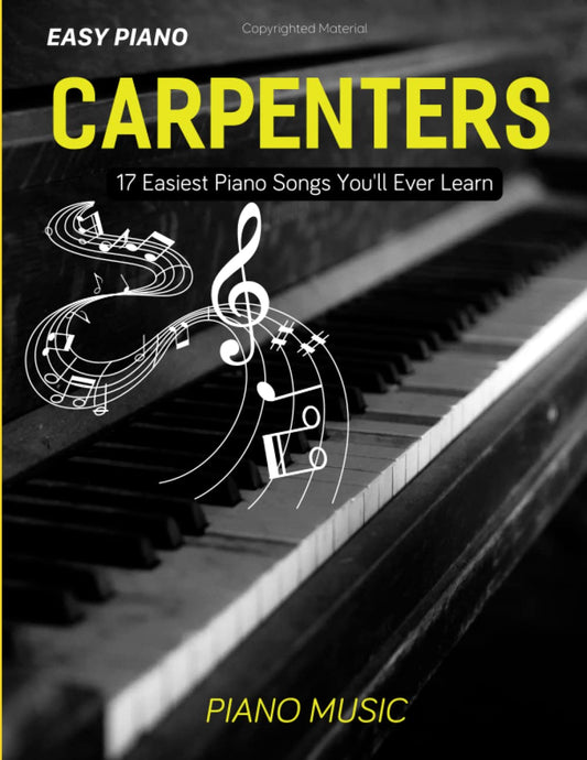 Carpenters Piano Music: 17 Easiest Piano Songs You'll Ever Learn - 8048