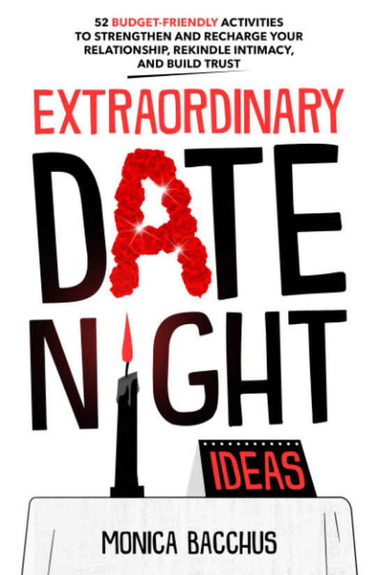 Extraordinary Date Night Ideas: 52 Budget-Friendly Activities to Strengthen and Recharge Your Relationship, Rekindle Intimacy, and Build Trust - 328