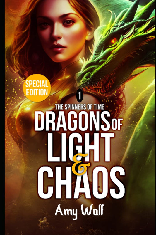 Dragons of Light and Chaos - Special Edition: Book 1 of the Spinners of Time series