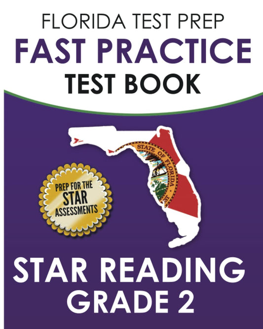 FLORIDA TEST PREP FAST Practice Test Book Star Reading Grade 2: Includes Four Star Reading Practice Tests - 3458