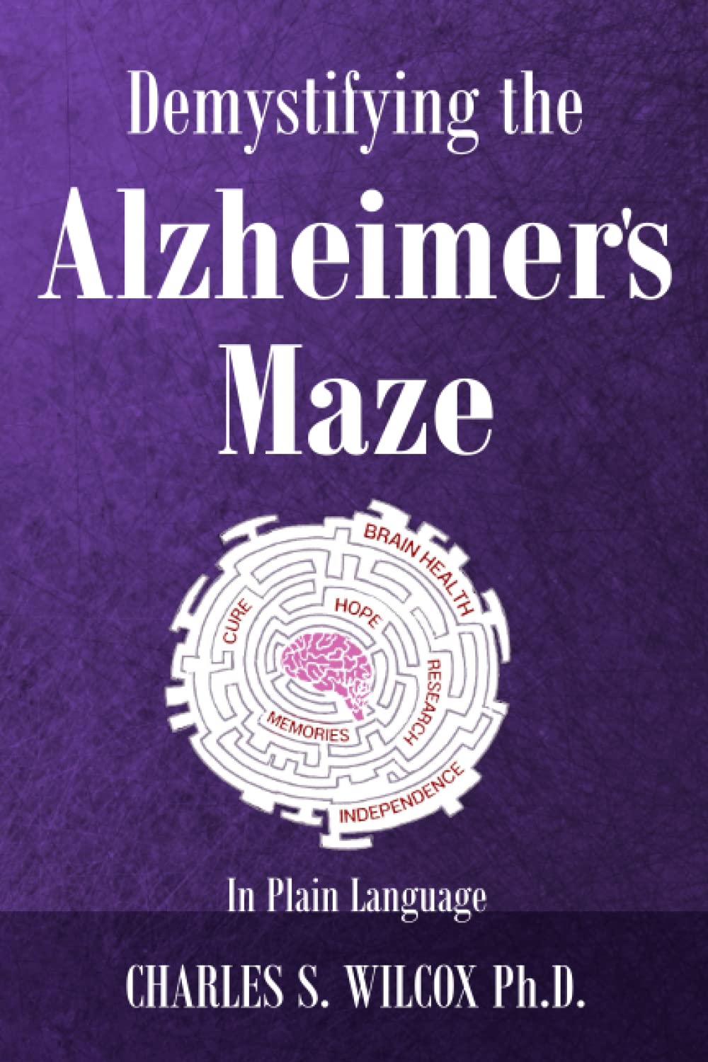 Demystifying the Alzheimer's Maze: In Plain Language