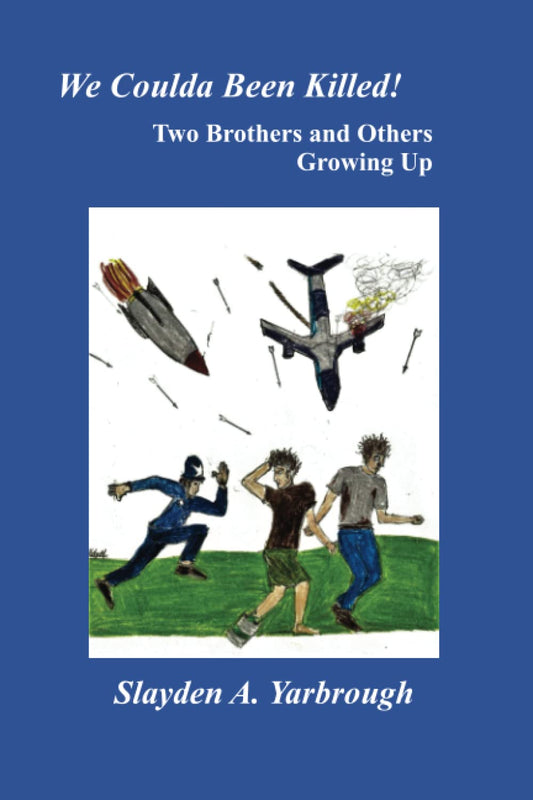 We Coulda Been Killed!: Two Brothers and Others Growing Up