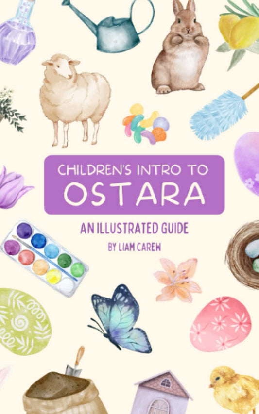 Children's Intro to Ostara: An Illustrated Guide (The Wheel of the Year Series) - 9434