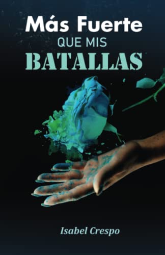Mas Fuerte Que Mis Batallas (Spanish Edition) - 1231