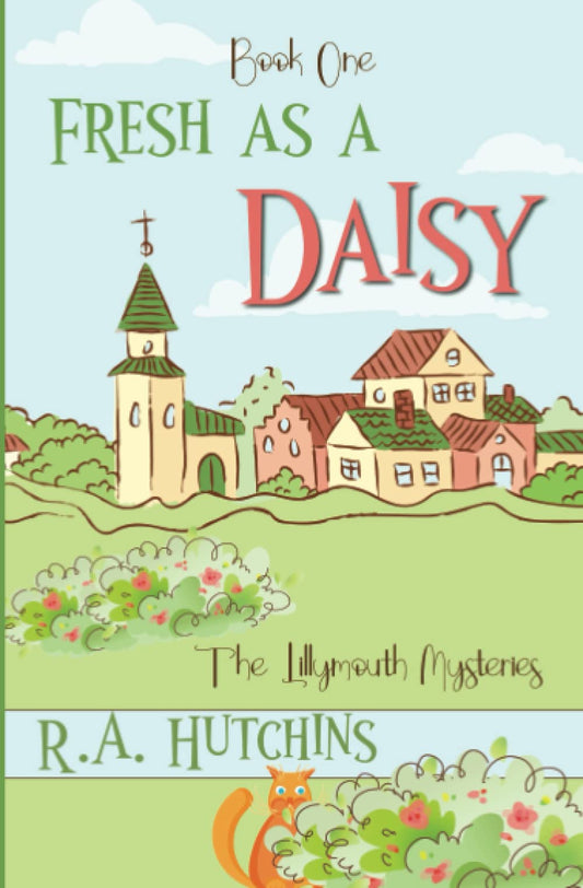 Fresh As A Daisy: A Cozy English Murder Mystery (The Lillymouth Mysteries) - 1711