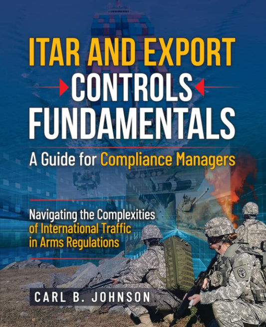 ITAR and Export Controls Fundamentals: A Guide for Compliance Managers - 5840