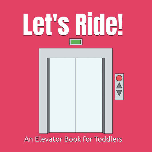 Let's Ride: An Elevator Book for Toddlers - 9655