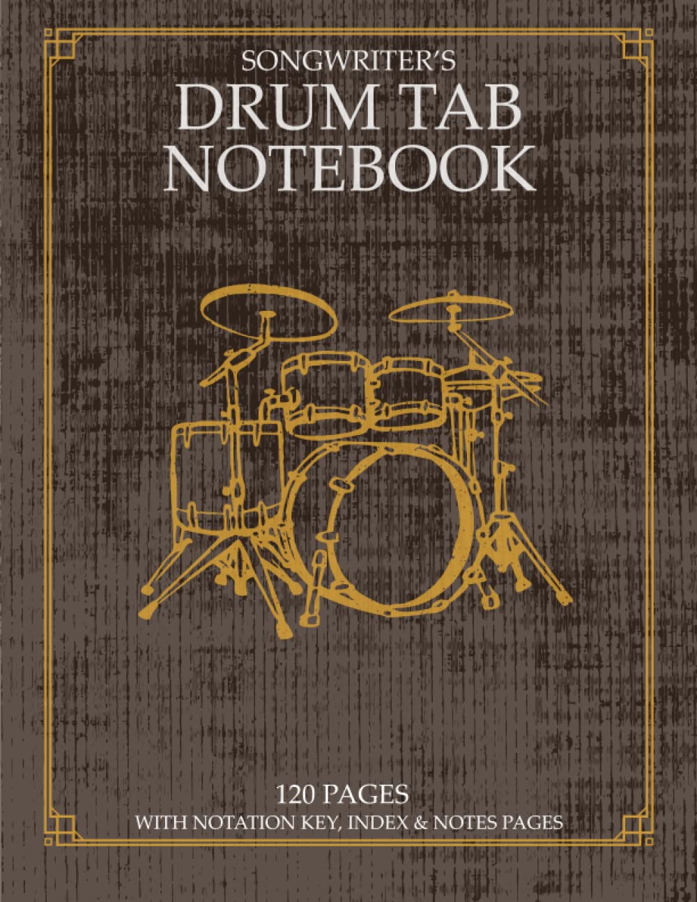 Songwriter’s Drum Tab Notebook: Blank Tablature Journal for Drummers - 4553