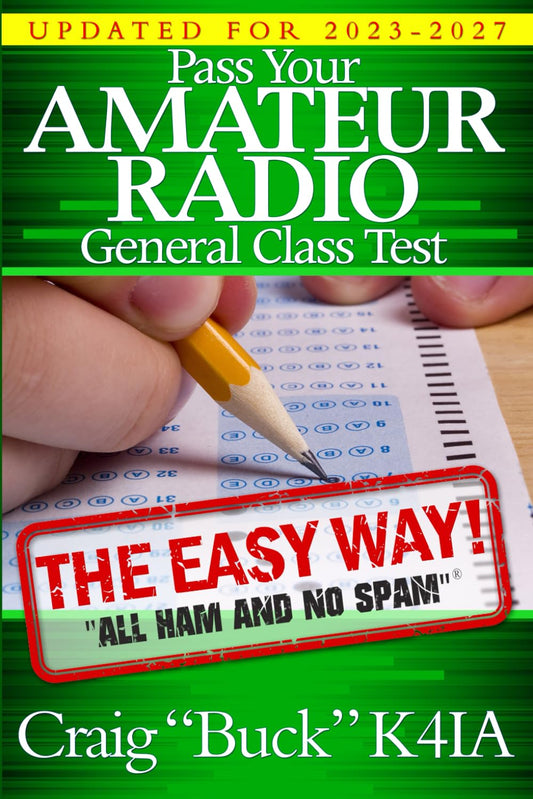 Pass Your Amateur Radio General Class Test - The Easy Way: 2023-2027 Edition (EasyWayHamBooks)