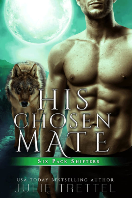 His Chosen Mate (Six Pack Shifters) - 8978