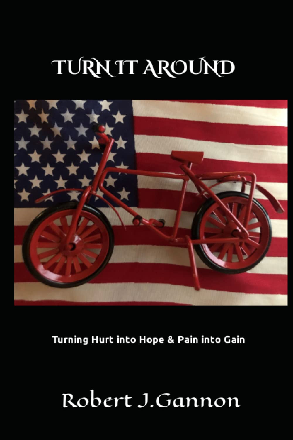 TURN IT AROUND: Turning Hurt into Hope & Pain into Gain - 7694