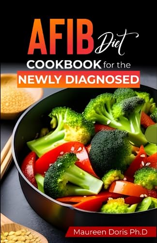 AFIB Diet Cookbook for the Newly Diagnosed: Easy & flavorful everyday recipes that can help you recover heart health - 9686