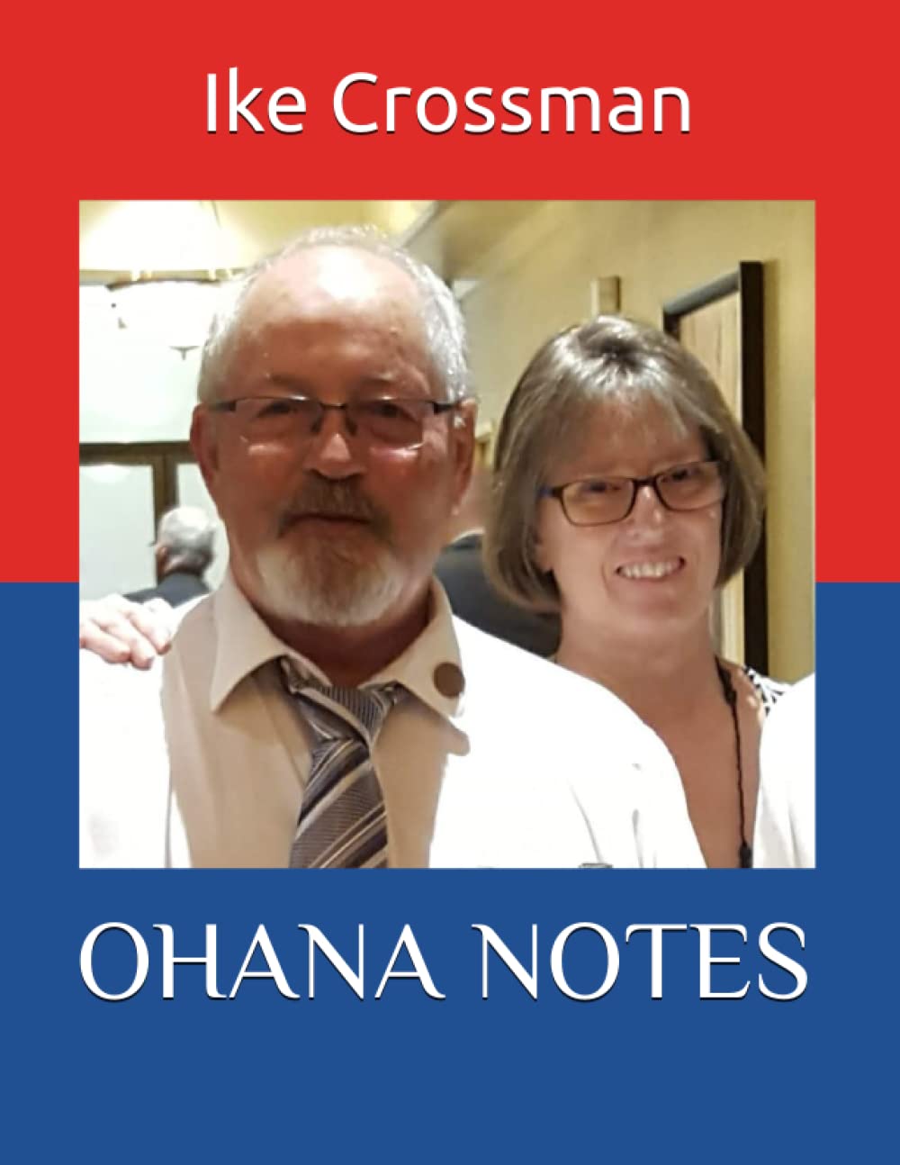 Ike Crossman OHANA NOTES