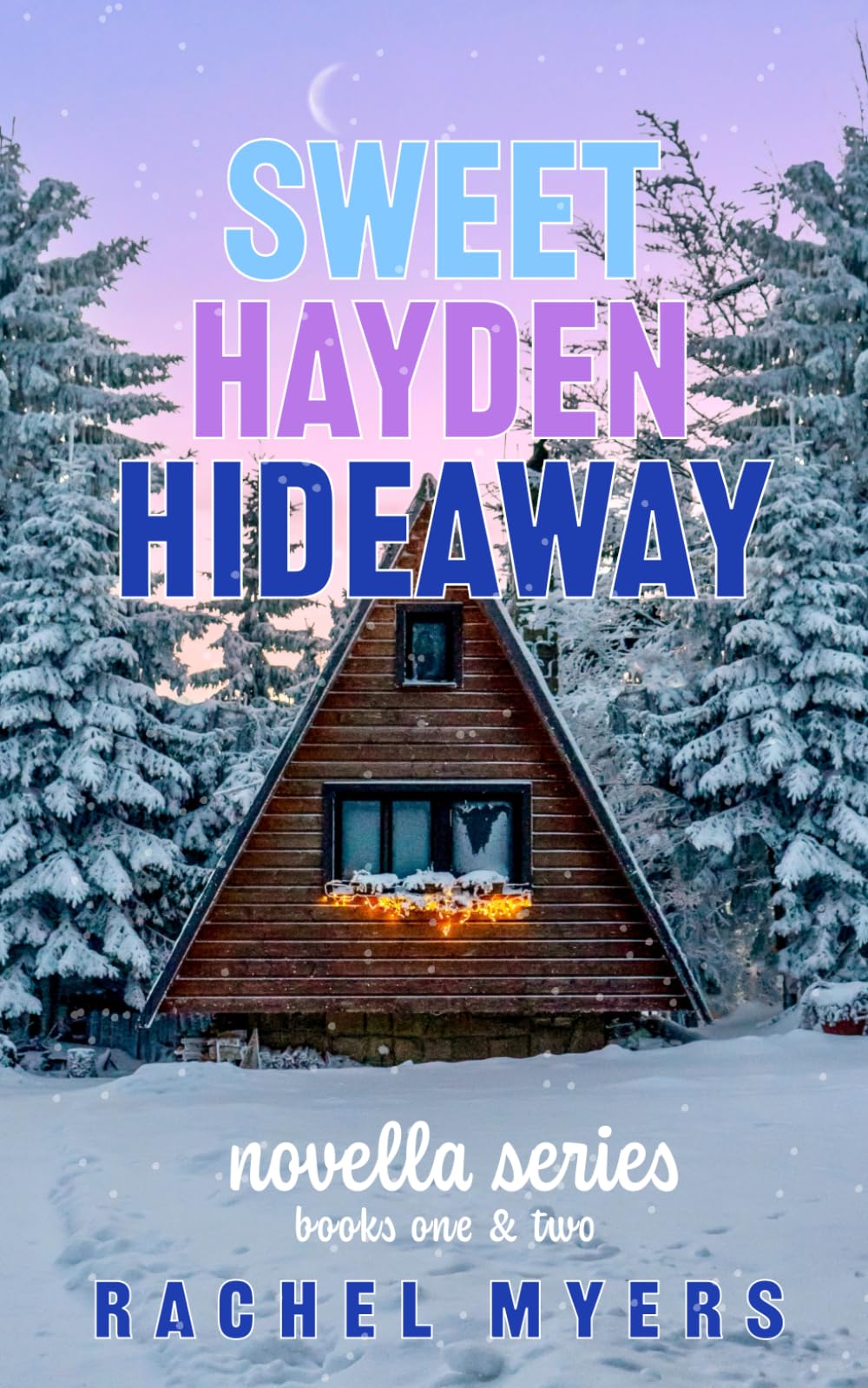 The Sweet Hayden Hideaway Series: Novella's One and Two (Sweet Hayden Hideaway Paperbacks)