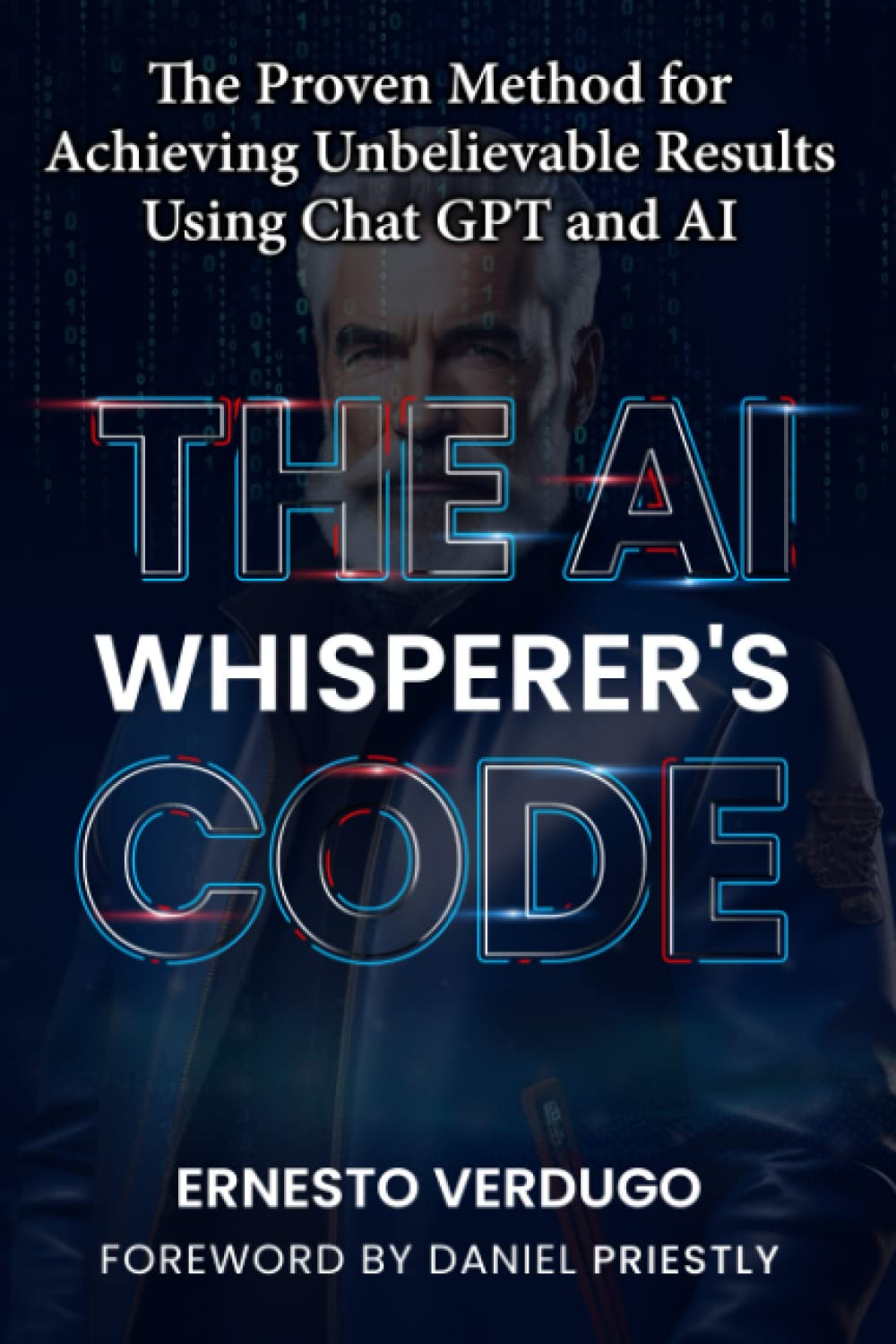 The AI Whisperer's Code: The Proven Method for Achieving Unbelievable Results Using Chat GPT and AI (LLM Books AI) - 2081