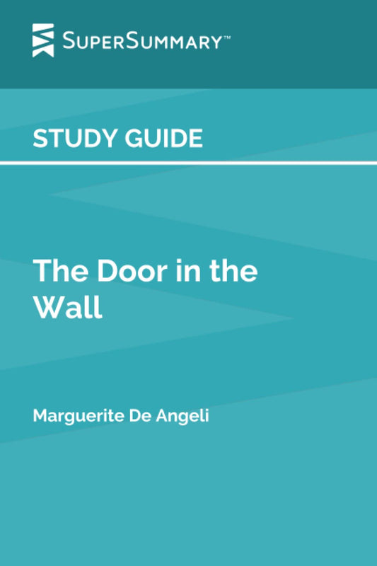 Study Guide: The Door in the Wall by Marguerite De Angeli (SuperSummary) - 5450
