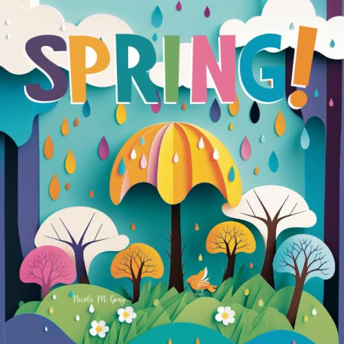 Preschool Books About Spring! | A Picture Book for Toddlers Preschoolers & Kids: A Rhyming Educational Book About Spring Weather, Animals, Plants & More | Quilled Paper Illustrations - 6692