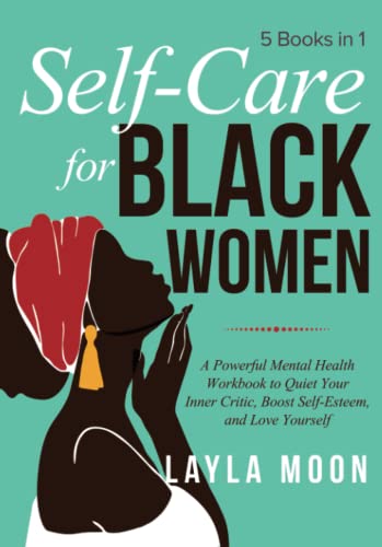 Self Care for Black Women: 5 Books in 1 | A Powerful Mental Health Workbook to Quiet Your Inner Critic, Boost Self-Esteem, and Love Yourself - 7108