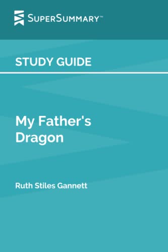 Study Guide: My Father's Dragon by Ruth Stiles Gannett (SuperSummary) - 9662