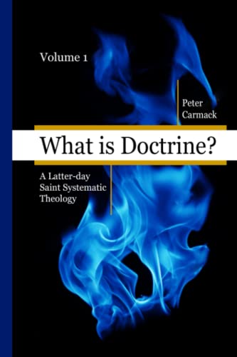 What is Doctrine?: A Latter-Day Saint Systematic Theology