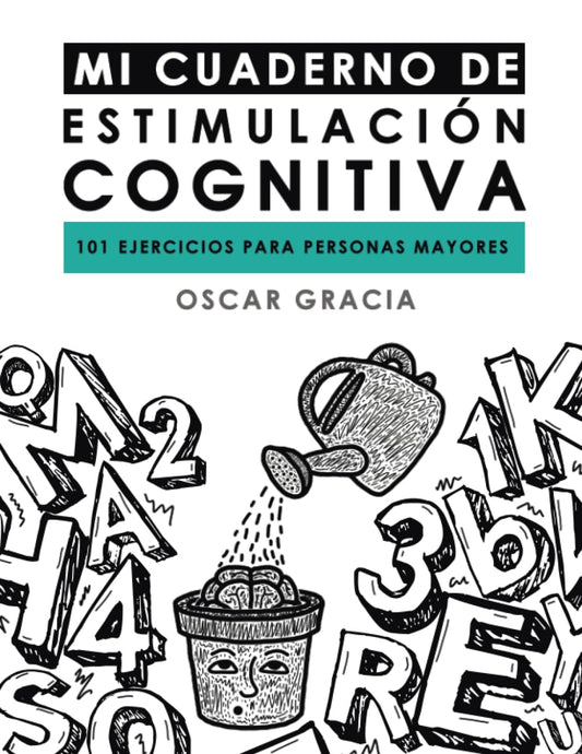 MI CUADERNO DE ESTIMULACIÓN COGNITIVA: 101 EJERCICIOS PARA PERSONAS MAYORES (Spanish Edition)