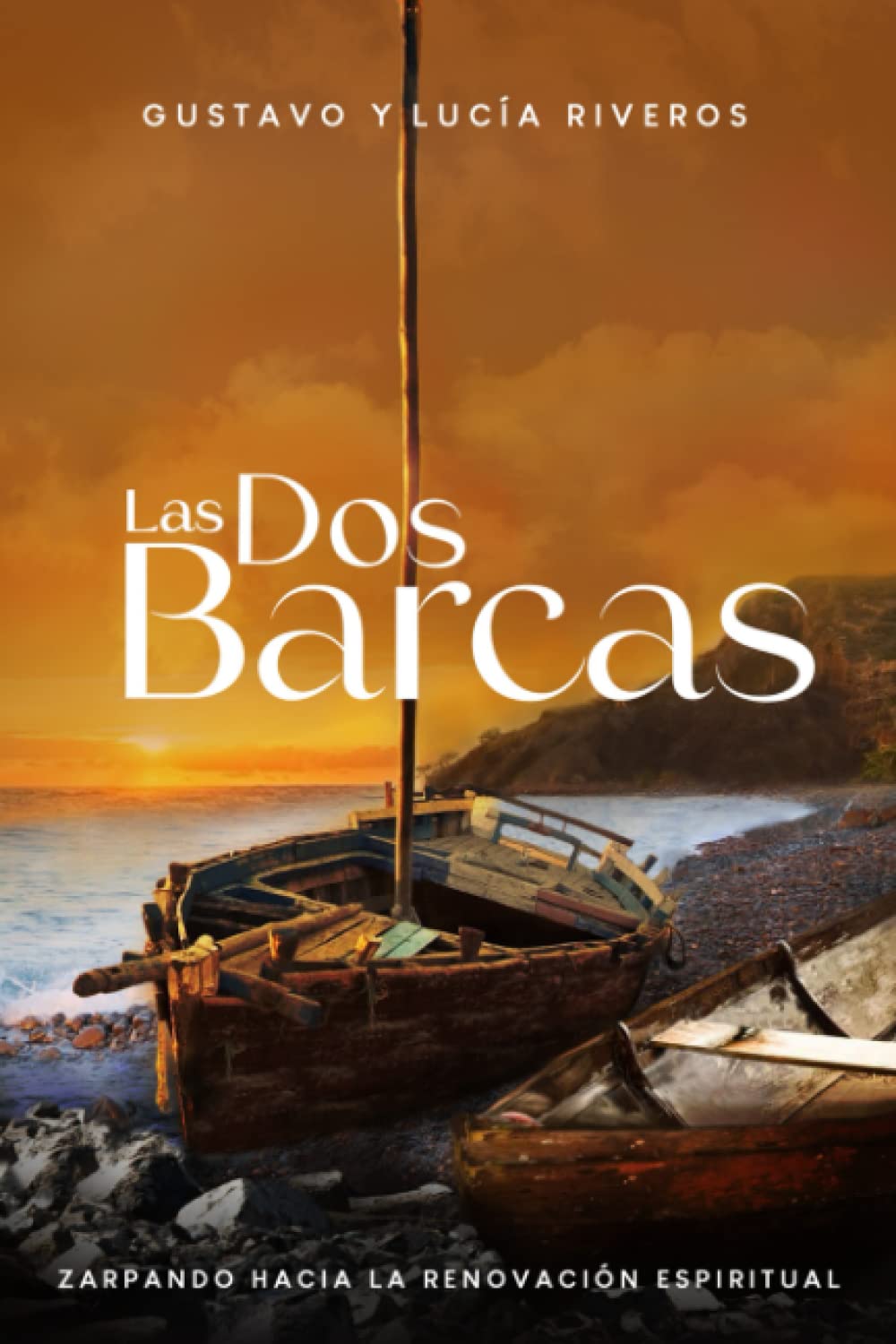 Las dos barcas: Zarpando hacia la renovación espiritual (Spanish Edition)
