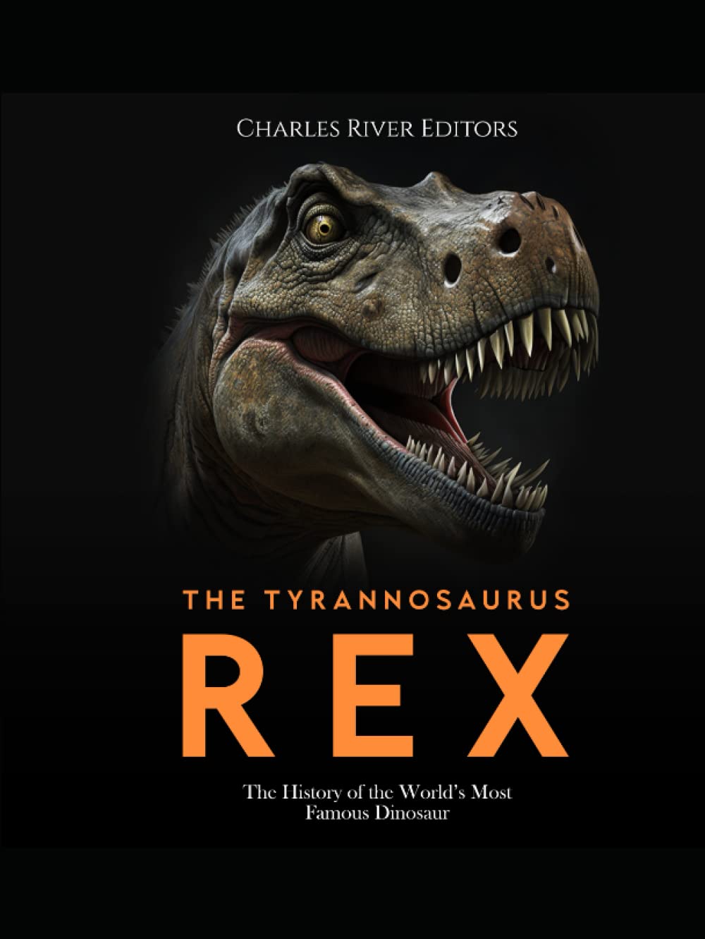 The Tyrannosaurus Rex: The History of the World’s Most Famous Dinosaur - 6039