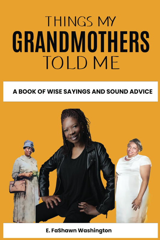 Things My Grandmothers Told Me: A Book of Wise Sayings and Sound Advice - 862