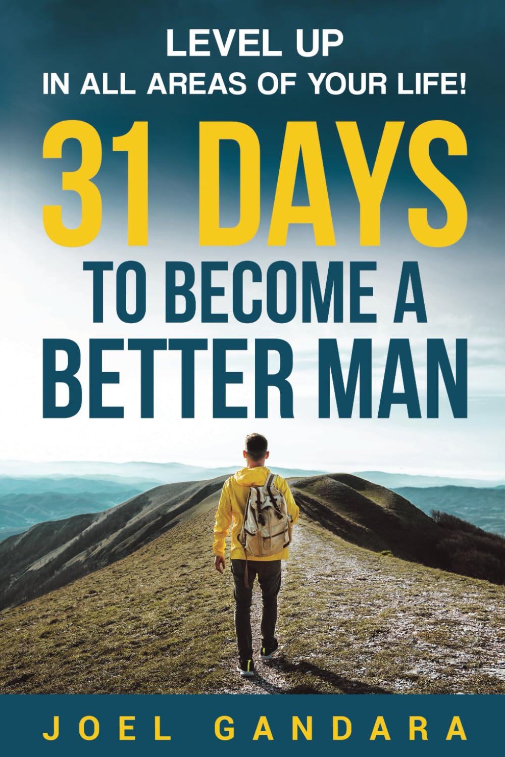 31 Days to Become a Better Man: Level Up in All Areas of Your Life!