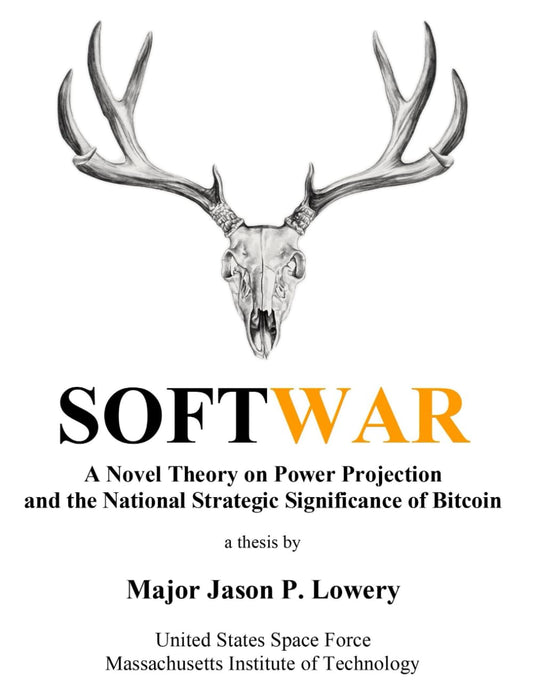 Softwar: A Novel Theory on Power Projection and the National Strategic Significance of Bitcoin - 1975