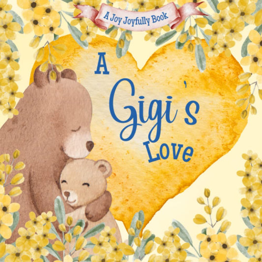 A Gigi's Love!: A rhyming picture book for children and grandparents. - 9656