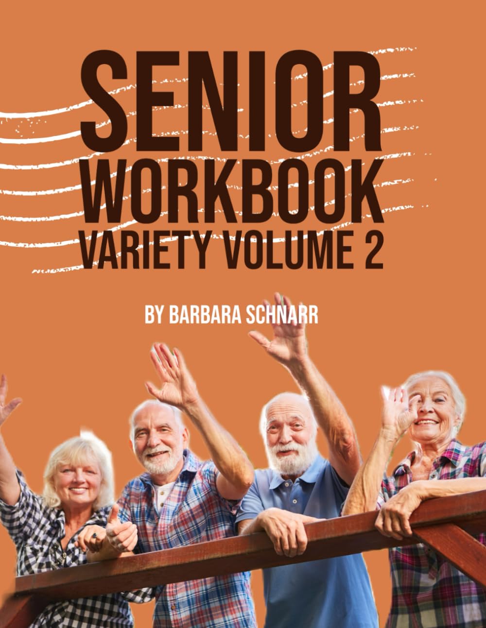 Senior Workbook Variety Volume 2 (Senior Workbooks by Barbara Schnarr)