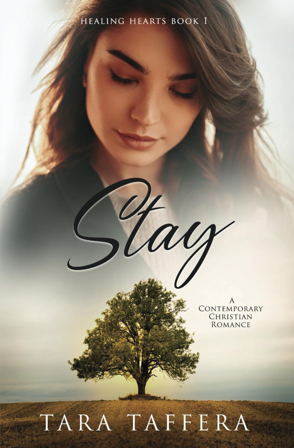 Stay: A Contemporary Christian Romance (Healing Hearts Book 1)