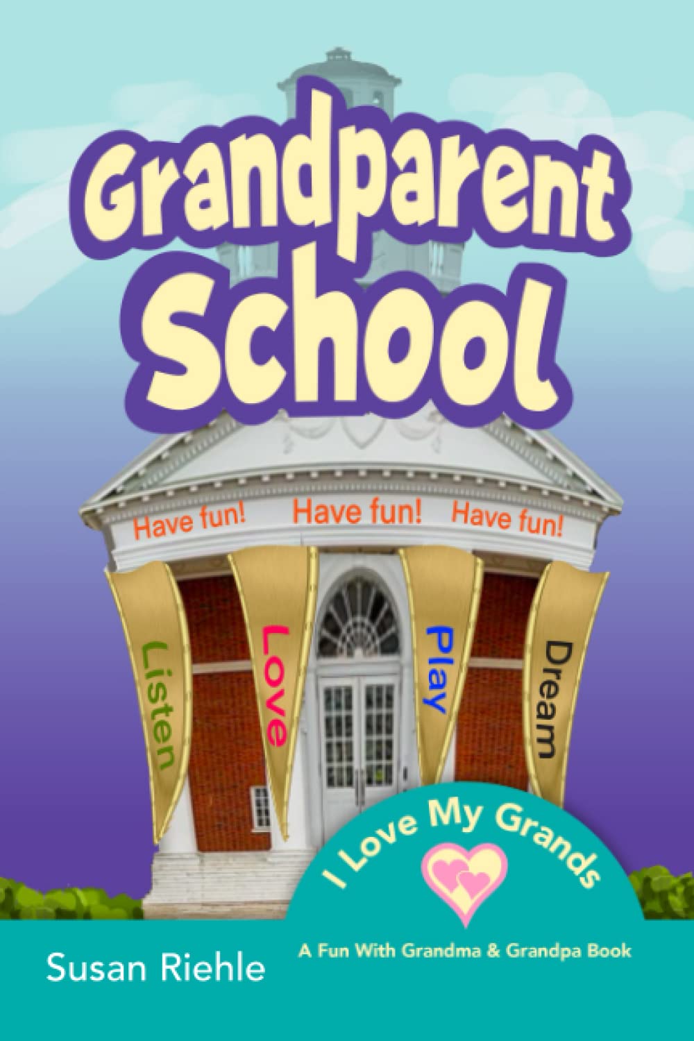 Grandparent's School: A Grandma and Grandpa Adventure with Grandkids (I Love My Grands!) - 8690